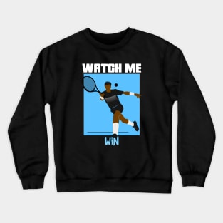 Watch Me Win Brown Skin Black Boy Joy Man Male Tennis Player Coach Athlete Sports Afro Kwanzaa Gift Design Crewneck Sweatshirt